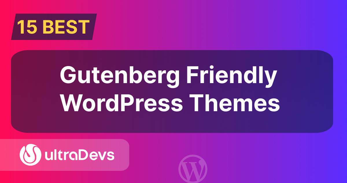 15 Best Gutenberg Friendly WordPress Themes