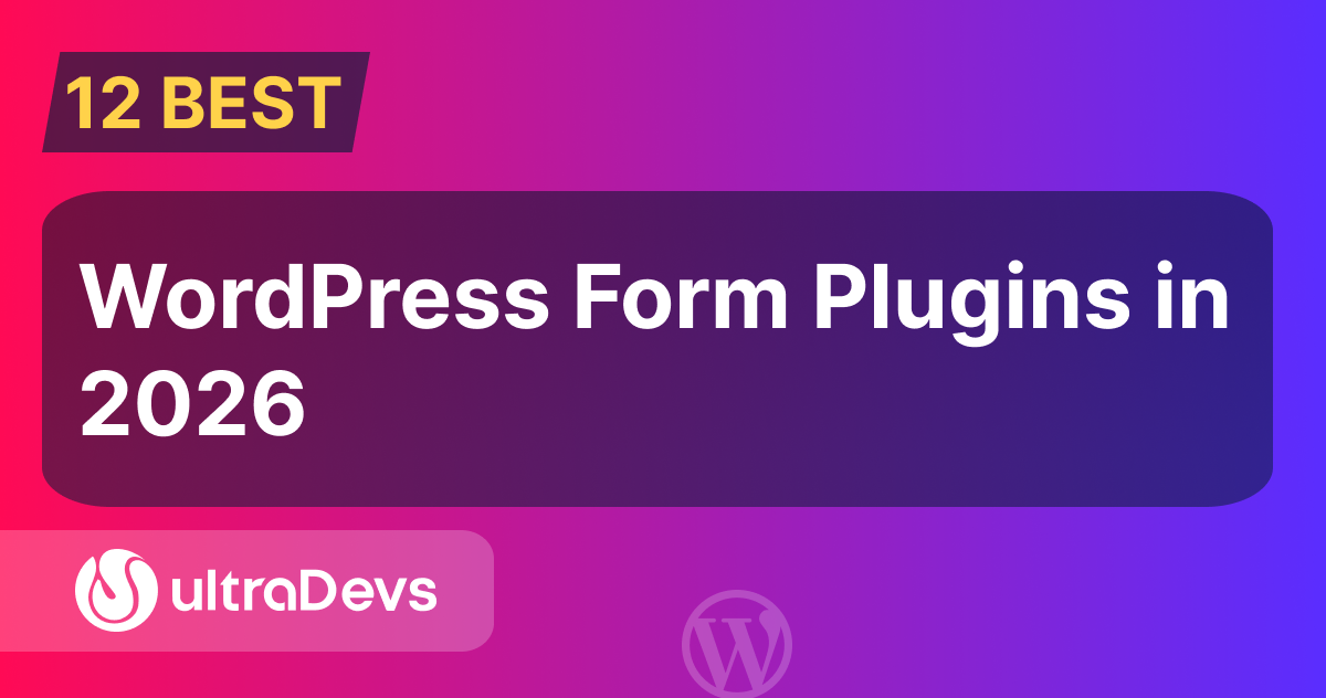 Best WordPress Form Plugins in 2026 – Complete Guide by UltraDevs